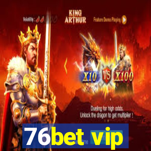 76bet vip